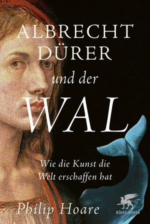 Das Bild zeigt das Buchcover mit einem Selbstportrait von Albrecht Dürer und einem Wal.
